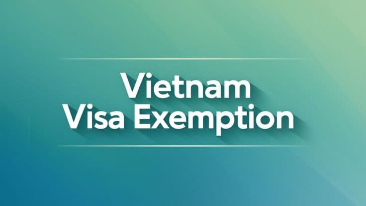 Việt Nam Mở Rộng Miễn Thị Thực Cho 15 Quốc Gia